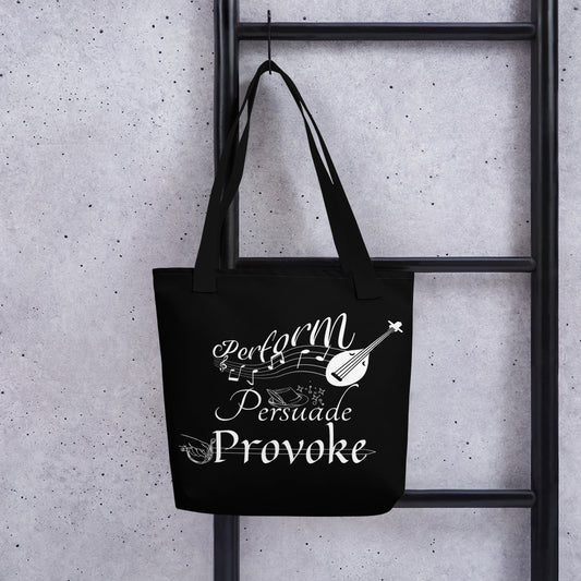 Perform, Persuade, Provoke - Black Tote bag