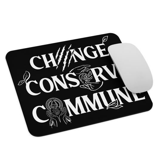 Change, Conserve, Commune - Mouse pad