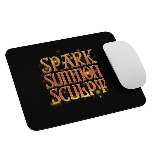 Spark, Summon, Sculpt - Mouse pad