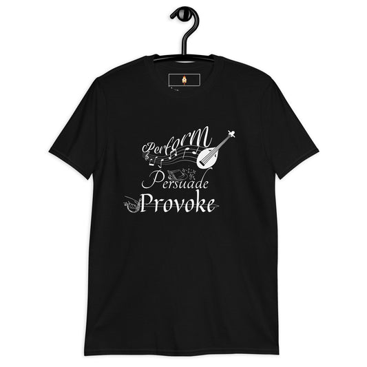 Perform, Persuade, Provoke - Short-Sleeve Unisex T-Shirt