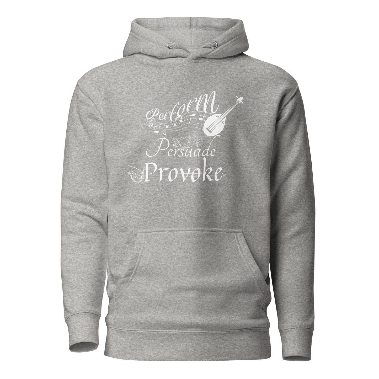 Perform, Persuade, Provoke - Unisex Hoodie