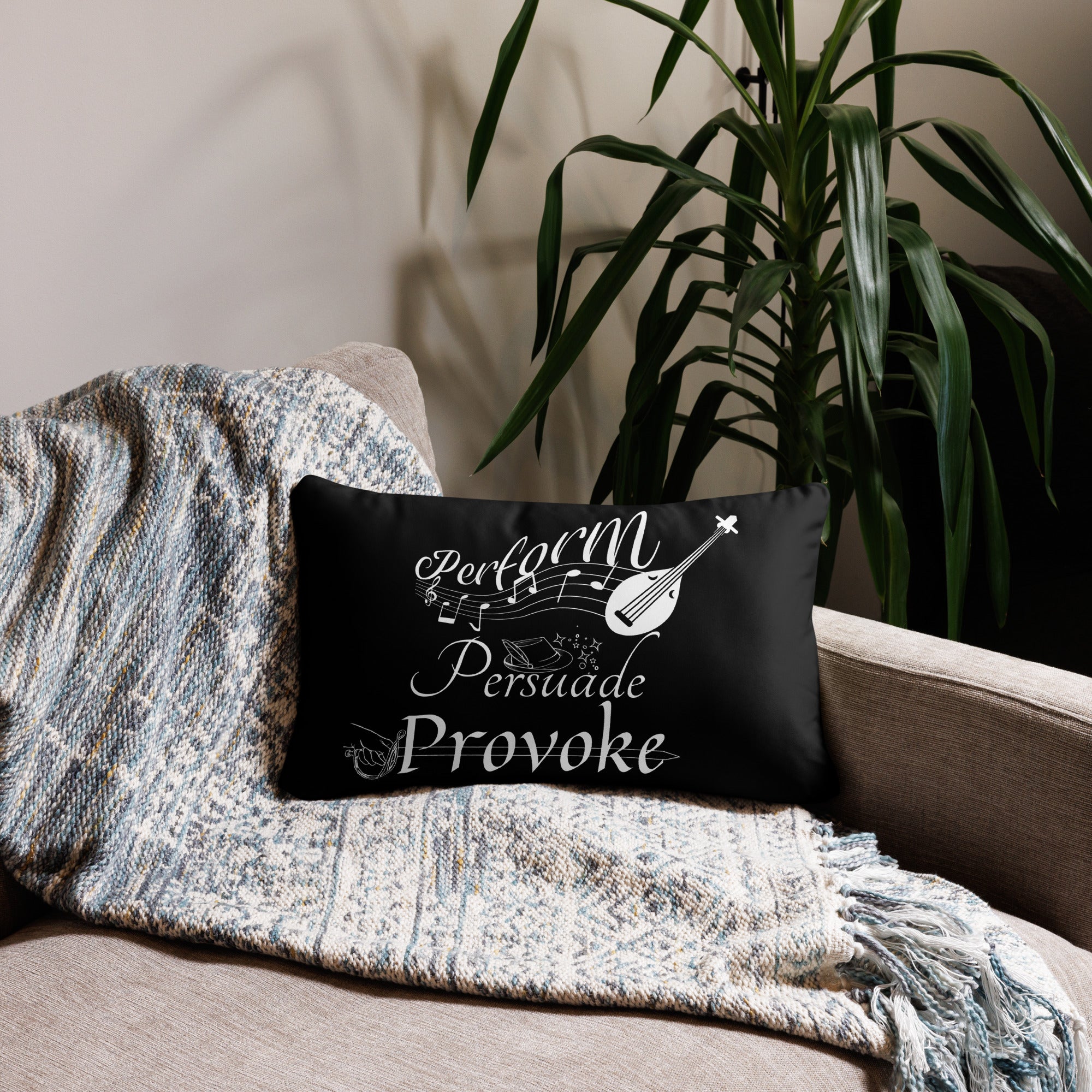 Perform, Persuade, Provoke - Black Pillow