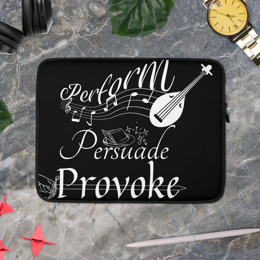 Perform, Persuade, Provoke - Black Laptop Sleeve