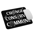 Change, Conserve, Commune - Mouse pad