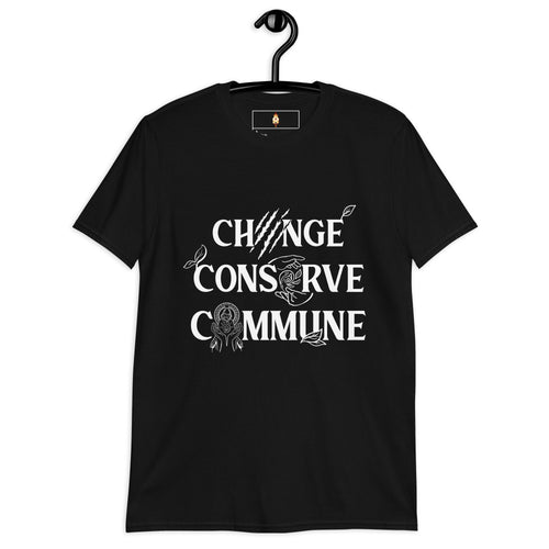 Change, Conserve, Commune - Short-Sleeve Unisex T-Shirt