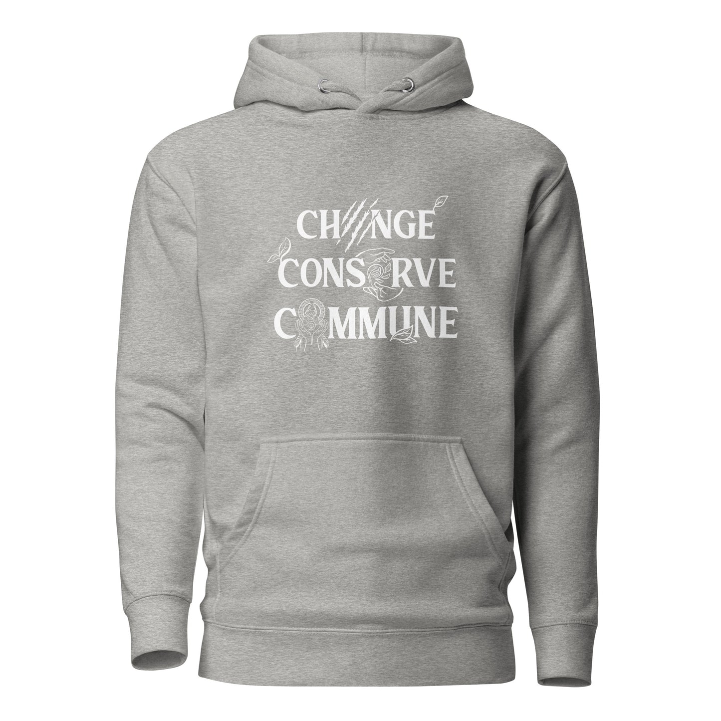 Change, Conserve, Commune - Unisex Hoodie