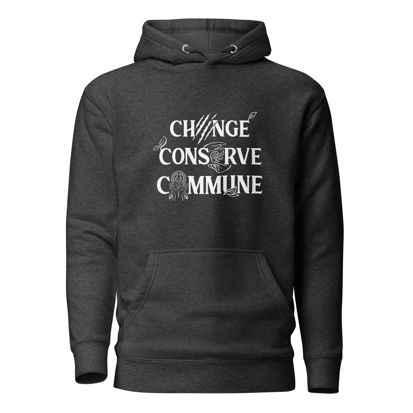 Change, Conserve, Commune - Unisex Hoodie