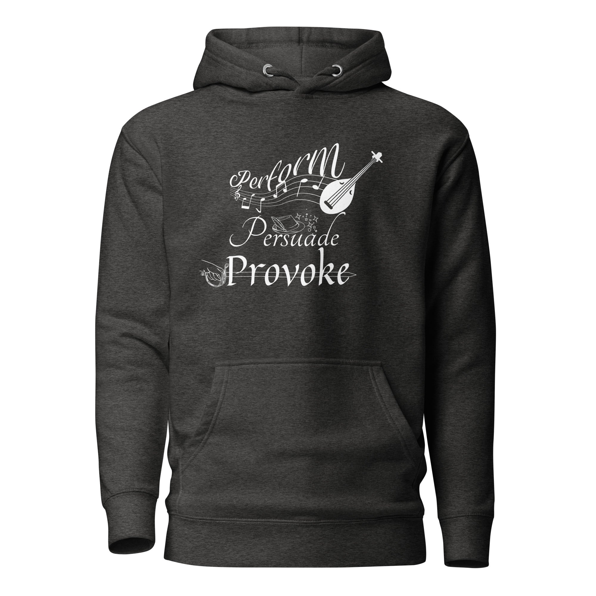 Perform, Persuade, Provoke - Unisex Hoodie