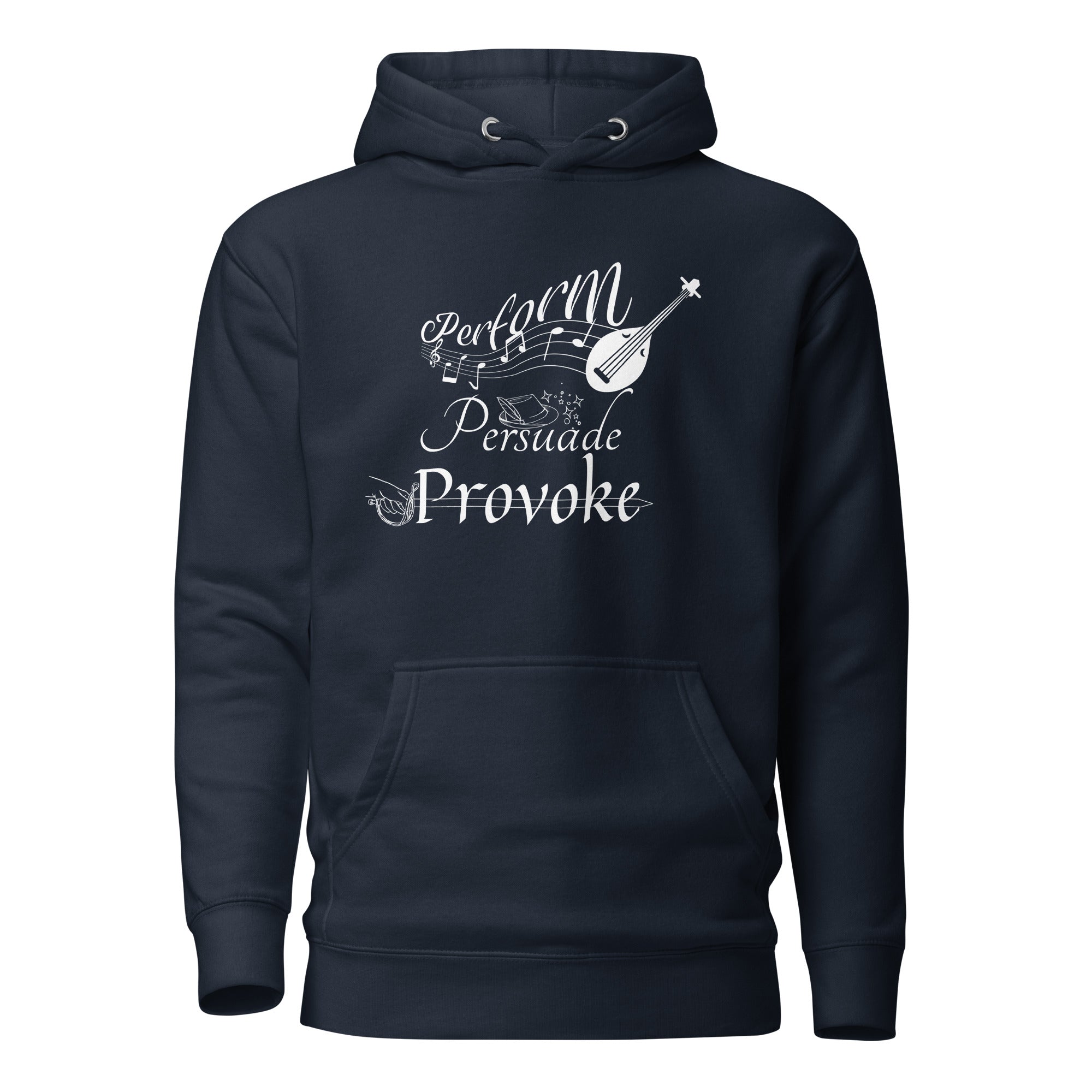 Perform, Persuade, Provoke - Unisex Hoodie